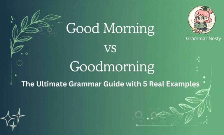 Good Morning vs Goodmorning