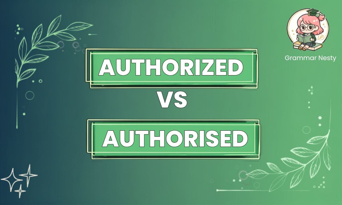 Authorized vs Authorised