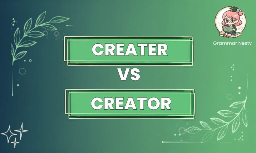 Creater vs Creator