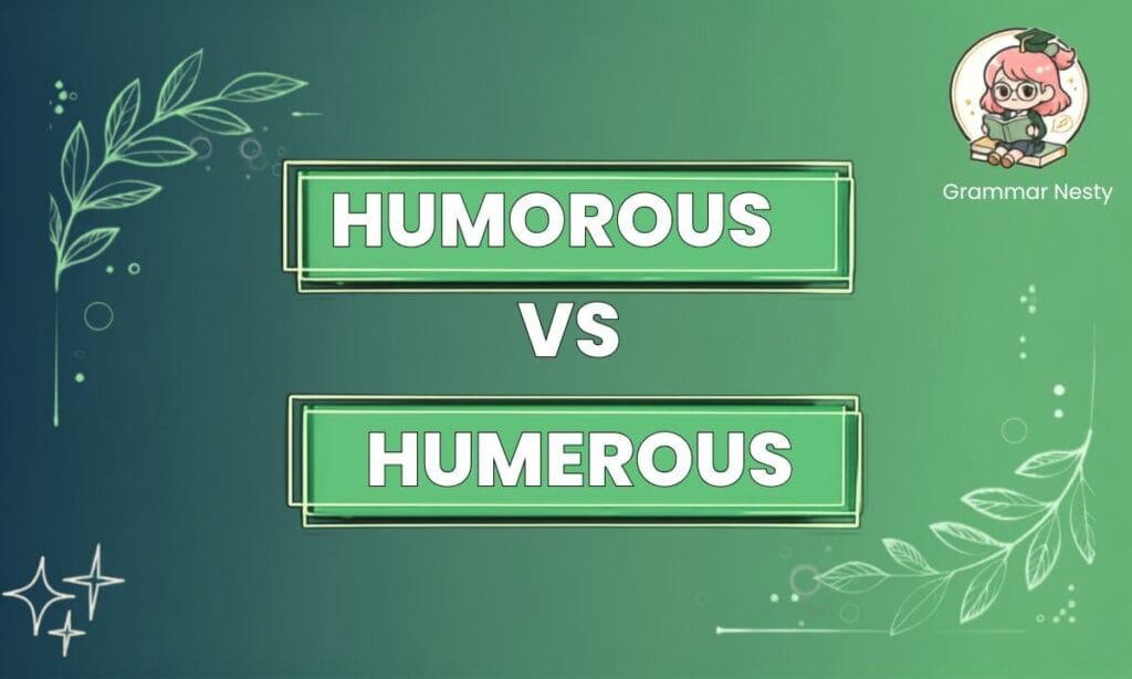 Humorous vs Humerous