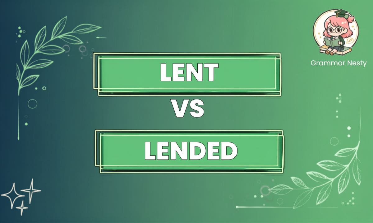 Lent vs Lended