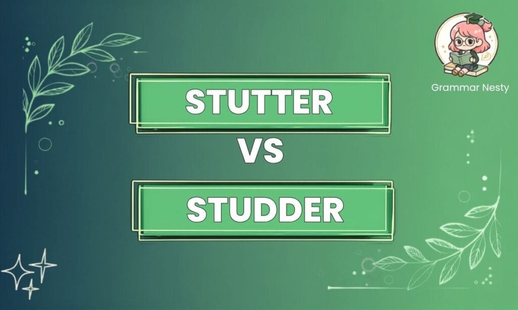Stutter vs Studder