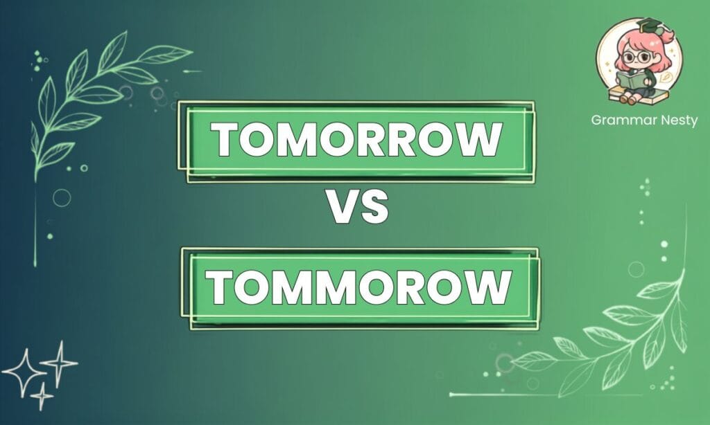 Tomorrow vs Tommorow