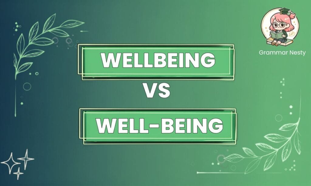 Wellbeing vs Well-being