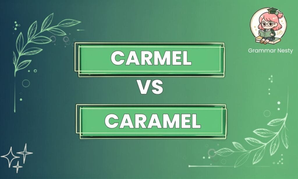 Carmel vs Caramel