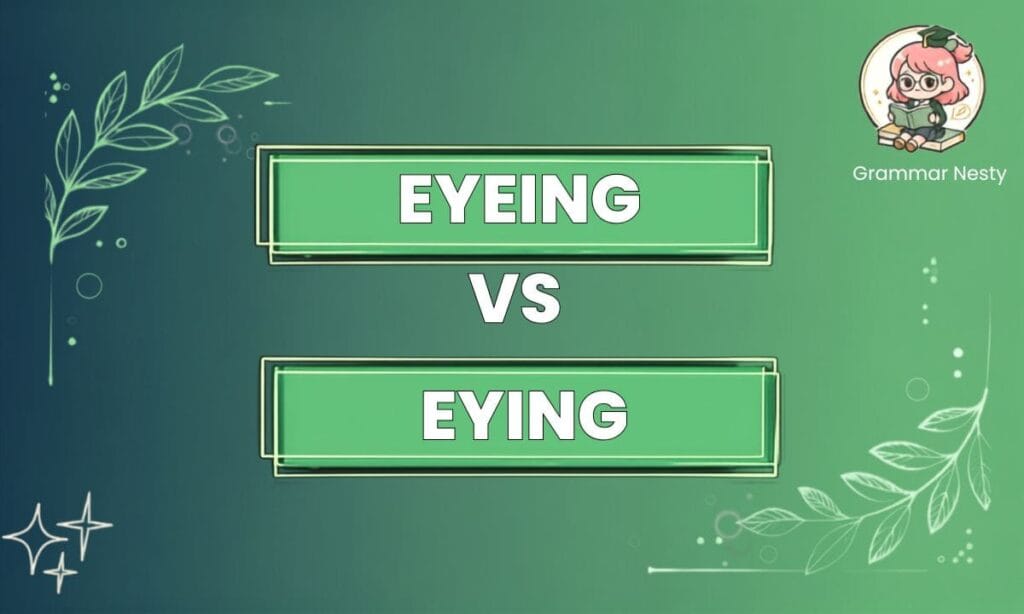 Eying vs Eyeing