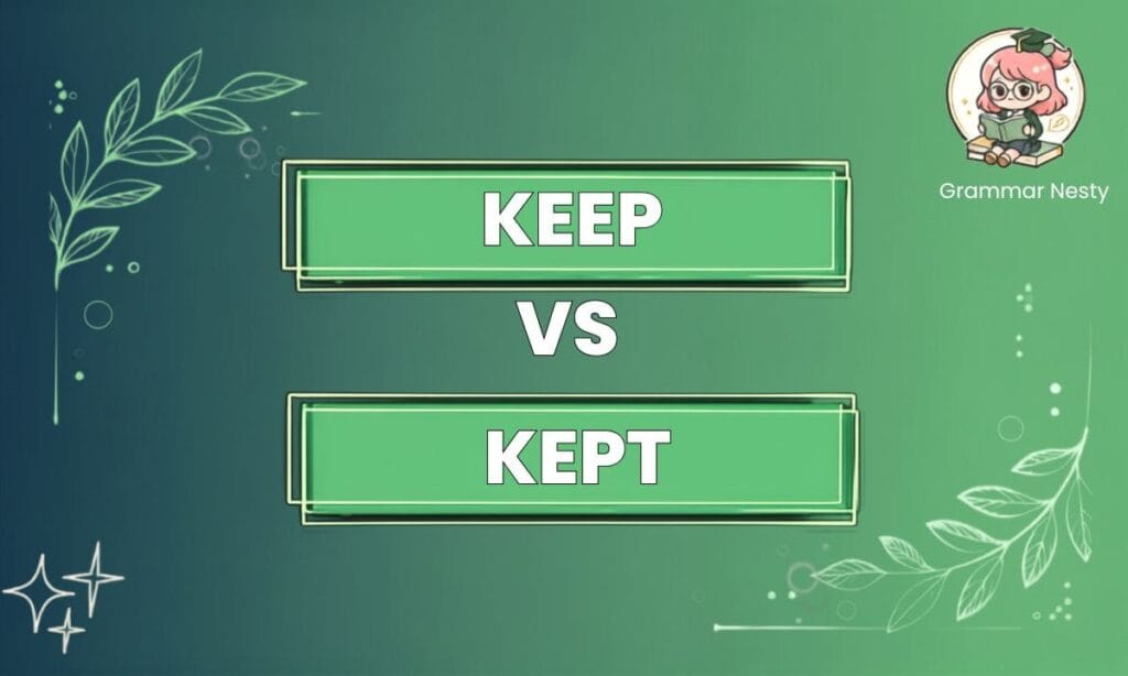 Keep vs Kept