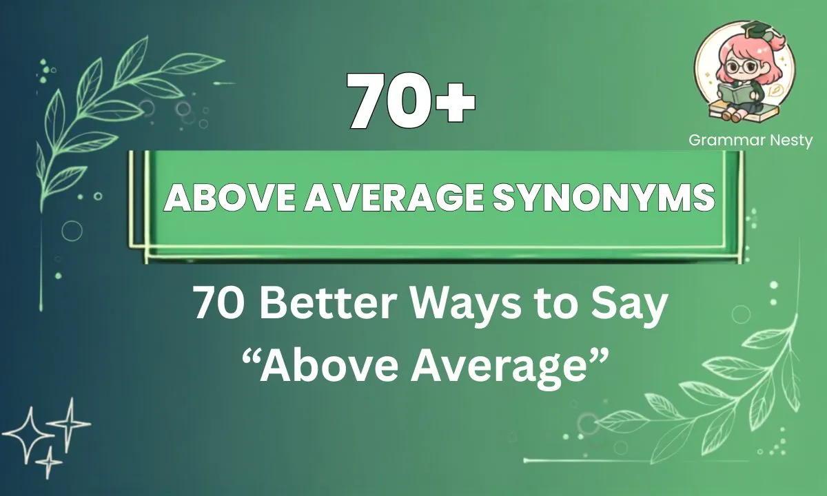 Grammarnesty articale pic (1) Above Average Synonyms