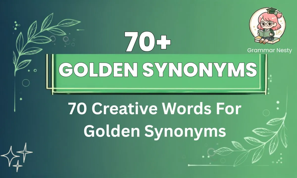 Grammarnesty articale pic (1) Best Synonyms for Golden